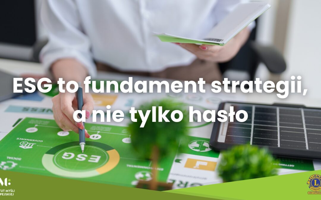 ESG to fundament strategii, a nie tylko hasło