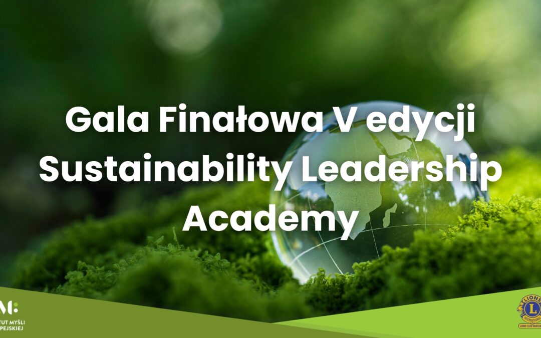 Gala Finałowa V edycji Sustainability Leadership Academy (SLA 5)
